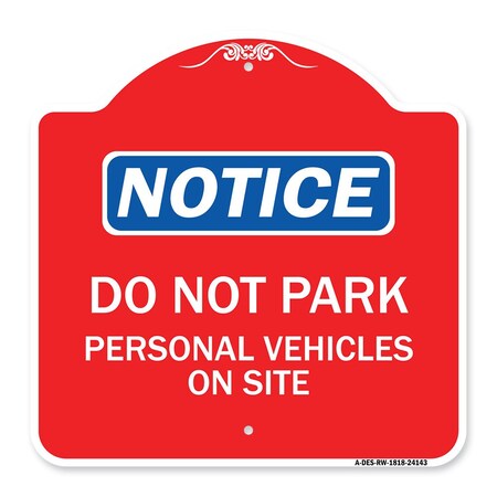 Signmission Do Not Park Personal Vehicles on Site, Red & White Aluminum Sign, 18" x 18", RW-1818-24143 A-DES-RW-1818-24143